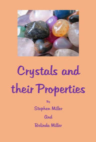 Title: Crystals and their Properties, Author: Stephen Miller