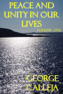 Peace and Unity in Our Lives: Volume One