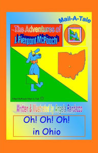 Title: Ohio/McPooch Mail-A-Tale:Oh! Oh! Oh! in Ohio, Author: Angela Randazzo