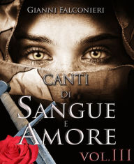 Title: Canti di Sangue e Amore Vol. 3 (La Luce del Kalas), Author: Gianni Falconieri