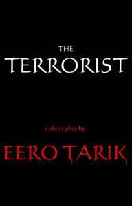 Title: The Terrorist, Author: Eero Tarik