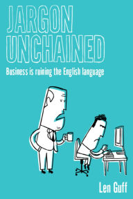 Title: Jargon Unchained, Author: Len Guff