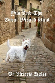 Title: Yua And The Great Wizard Hunt, Author: Victoria Zigler