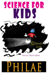 Title: Science for Kids: Philae, Author: Samantha Louise III