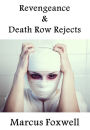 Revengeance and Death Row Rejects