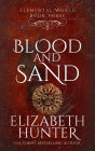 Blood and Sand: An Elemental World Novel