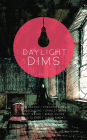 Daylight Dims: Volume Two