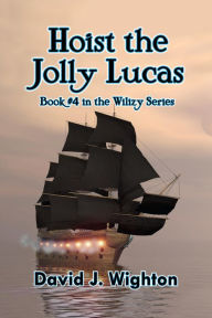 Title: Hoist the Jolly Lucas, Author: David J. Wighton