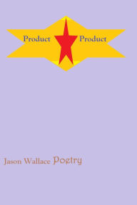 Title: Product, Author: Jason Wallace Poetry