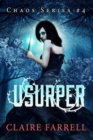 Title: Usurper (Chaos #4), Author: Claire Farrell