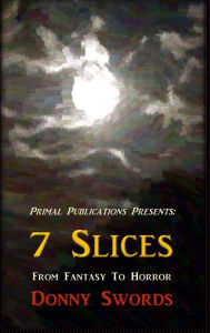 Title: 7 Slices, Author: Donny Swords