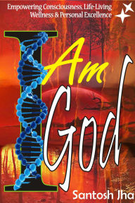 Title: I Am God, Author: Santosh Jha