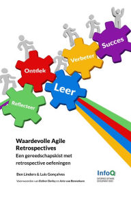 Title: Waardevolle Agile Retrospectives: Een gereedschapskist met retrospective oefeningen, Author: Ben Linders