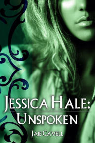 Title: Jessica Hale: Unspoken (Preview), Author: Jaie Cavell