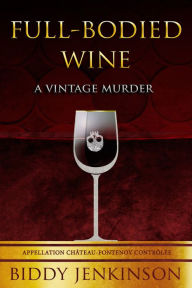 Title: Full-Bodied Wine: A Vintage Murder, Author: Biddy Jenkinson