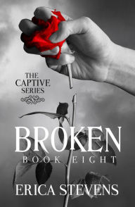 Title: Broken (The Captive Series Prequel), Author: Erica Stevens