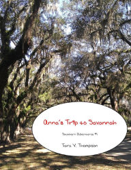 Title: Anna's Trip to Savannah, Author: Tara V. Thompson