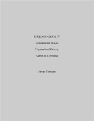 Title: Speed of Gravity, Author: James Constant