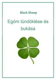 Title: Egóm tündöklése és bukása, Author: Black Sheep