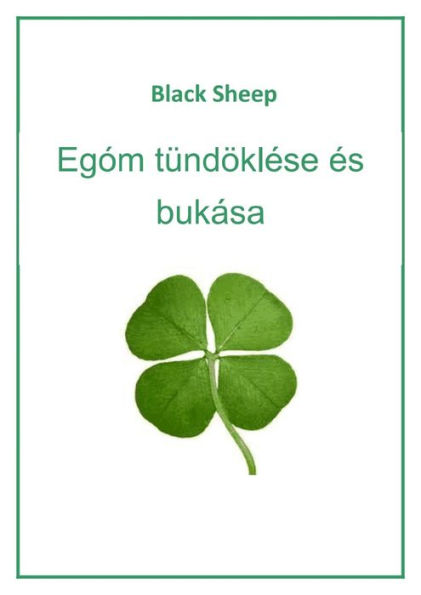 Egóm tündöklése és bukása