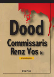 Title: Commissaris Renz Vos 0.1: Nederlands, Author: Benn Flore