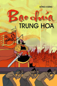 Title: Bao chua Trung Hoa, Author: Dong A Sang