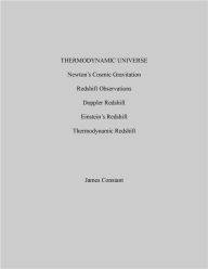 Title: Thermodynamic Universe, Author: James Constant