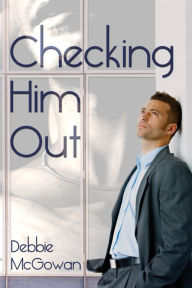 Title: Checking Him Out, Author: Debbie McGowan
