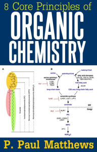 Title: 8 Core Principles of Organic Chemistry, Author: P. Paul Matthews