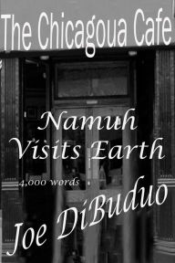 Title: Namuh Visits Earth, Author: Joe DiBuduo