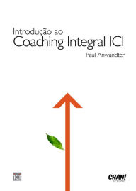 Title: Introdução ao Coaching Integral ICI, Author: Paul Anwandter
