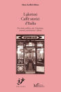 I gloriosi Caffe storici d'Italia