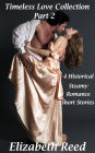 Timeless Love Collection Part 2: 4 Historical Steamy Romance Short Stories