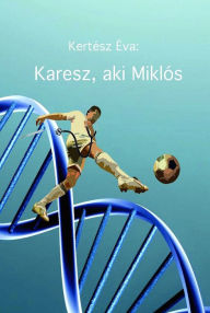 Title: Karesz, aki Miklós, Author: Kertész Éva