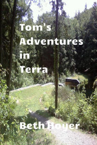 Title: Tom's Adventures in Terra, Author: Beth Hoyer