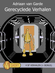 Title: Gerecyclede Verhalen, Author: Adriaan van Garde