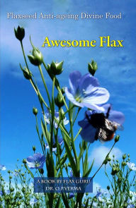 Title: Awesome Flax, Author: Dr O P Verma