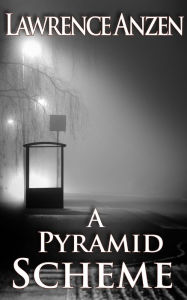 Title: A Pyramid Scheme, Author: Lawrence Anzen