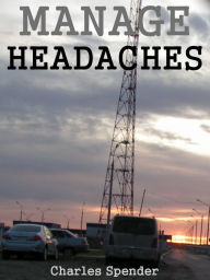 Title: Manage Headaches, Author: Charles Spender