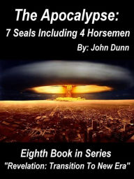 Title: The Apocalypse 7 Seals Including 4 Horsemen: Eighth Book in Series 