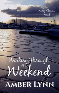Title: Working Through the Weekend, Author: Amber Lynn