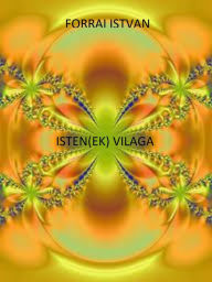 Title: Isten(ek) világa, Author: Forrai István