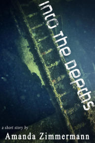 Title: Into the Depths, Author: Amanda Zimmermann