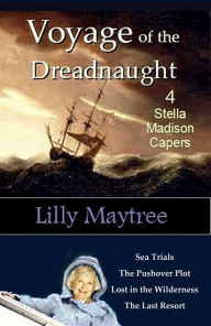 Title: Voyage of the Dreadnaught: Four Stella Madison Capers, Author: Lilly Maytree