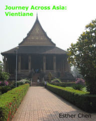 Title: Journey Across Asia: Vientiane, Author: Esther Chen