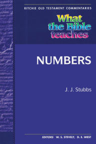 Title: What The Bible Teaches - Numbers (Ritchie Old Testament Commentaries, #3), Author: J. J. Stubbs