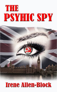 Title: The Psychic Spy, Author: Irene Allen-Block