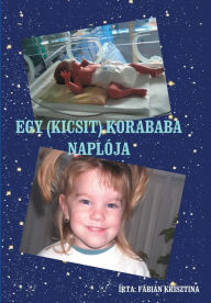 Title: Egy (kicsit) korababa naplója, Author: Fábián Krisztina