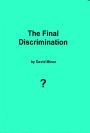 The Final Discrimination