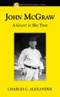 John McGraw: A Giant in His Time